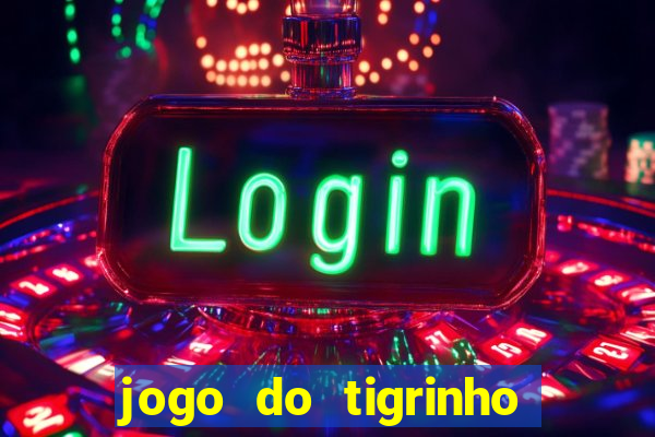 jogo do tigrinho deposito 1 real